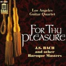 For Thy Pleasure (Los Angeles Guitar Quartet)