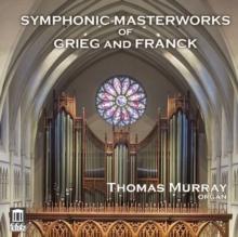 Symphonic Masterworks of Grieg and Franck