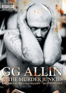 GG Allin: Raw, Brutal, Rough & Bloody