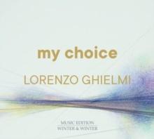 Lorenzo Ghielmi: My Choice