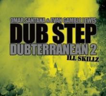 Dub Step Dubterranean: Ill Skillz