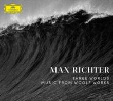 Max Richter: Three Worlds: Music from Woolf Works