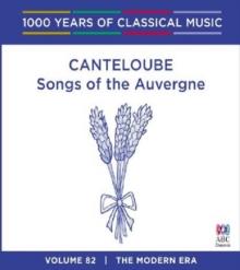 Canteloube: Songs of the Auvergne: The Modern Era