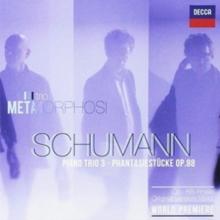 Schumann: Piano Trio 3/Phantasiestcke, Op. 88