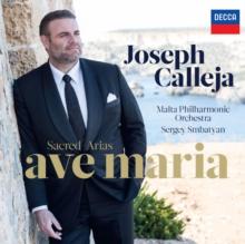 Joseph Calleja: Ave Maria: Sacred Arias