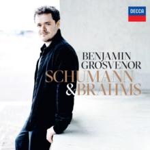 Benjamin Grosvenor: Schumann & Brahms