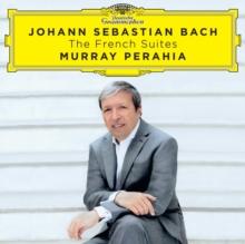 Johann Sebastian Bach: The French Suites