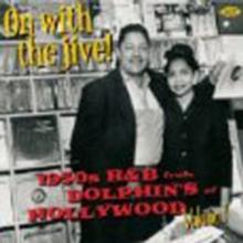 On With The Jive! 1950's R And B From Dolphin's Of Hollywood