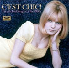 C'est Chic: French Girl Singers of the 1960s