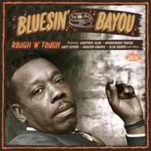 Bluesin' By the Bayou: Rough'n'tough