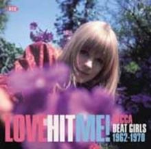 Love Hit Me!: Decca Beat Girls 1962-1970