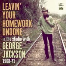 Leavin' Your Homework Undone: In the Studio With George Jackson 1968-71