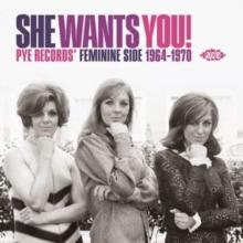 She Wants You!: Pye Records' Feminine Side 1964-1970