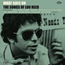 What Goes On: The Songs of Lou Reed