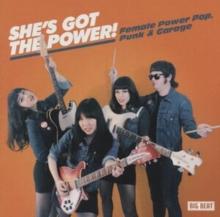 She's Got the Power!: Female Power Pop, Punk & Garage