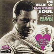 The Heart Of Southern Soul Vol 3: The Flame Burns On