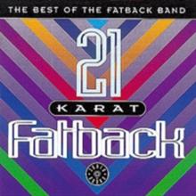 21 Karat Fat Back: THE BEST OF THE FATBACK BAND