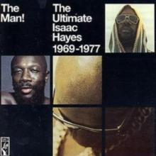 The Man!: The Ultimate Isaac Hayes 1969-1977