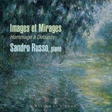 Sandro Russo: Images Et Mirages - Hommage  Debussy