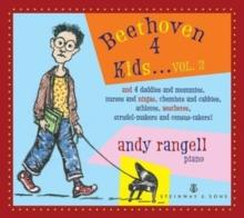 Andy Rangell: Beethoven 4 Kids...: And 4 Daddies and Mummies, Nurses and Ninjas, Chemists And...