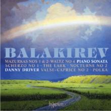 Balakirev: Mazurkas Nos 1 & 2/Waltz No. 4/Piano Sonata/..