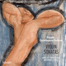 Pizzetti/Castelnuovo-Tedesco: Violin Sonatas