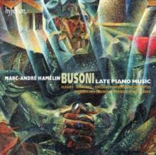 Busoni: Late Piano Music