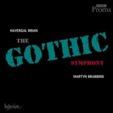 Havergal Brian: The Gothic Symphony