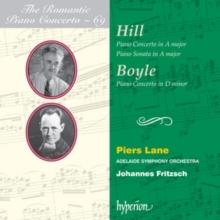 Hill: Piano Concerto in a Major/Piano Sonata in a Major/Boyle...