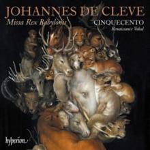 Johannes De Cleve: Missa Rex Babylonis