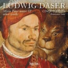 Ludwig Daser: Missa Pater Noster & Other Works