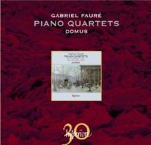 Gabriel Faure: Piano Quartets