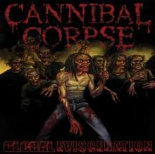 Cannibal Corpse: Global Evisceration