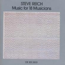 Steve Reich: Music for 18 Musicians