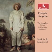 Franois Couperin: The Complete Pieces De Clavecin