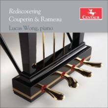 Lucas Wong: Rediscovering Couperin & Rameau