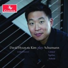 David Hyun-su Kim Plays Schumann: Carnaval/Papillons/Arabeske