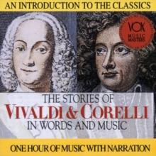 The Stories Of Vivaldi & Corelli In Words And Music