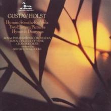 Gustav Holst: Hymns From The Rig Veda/Two Eastern Pictures/..