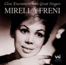 Close Encounters With Great Singers (Freni, Mirella)