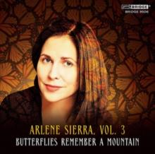 Arlene Sierra: Butterflies Remember a Mountain