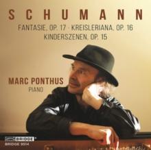 Schumann: Fantasie, Op. 17/Kreisleriana, Op. 16/Kinderszenen..