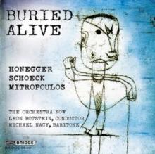 Honegger/Schoeck/Mitropoulos: Buried Alive