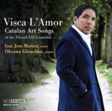 Visca L'Amor: Catalan Art Songs Of The XX And XXI Centuries