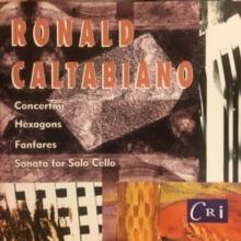 Ronald Caltabiano: Concertini/Hexagons/Fanfares/Sonata..