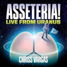 Asseteria!: Live from Uranus