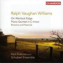 On Wenlock Edge/Piano Quartet in C Minor/Romance and Pastorale