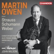 Martin Owen Plays Strauss/Schumann/Weber