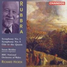 Rubbra: Symphonies Nos. 5 & 8 / Ode (Bickley / BBC NOW / Hickox)