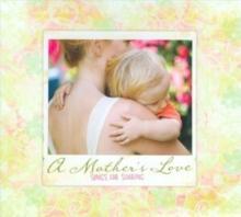 A Mother's Love: Songs for Sharing